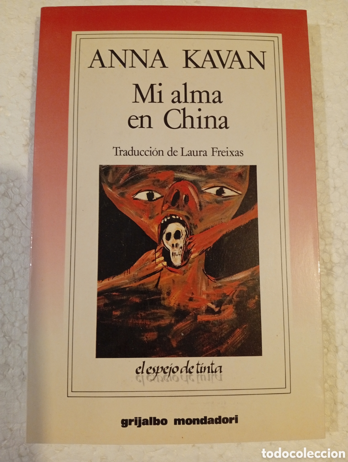 Libros de segunda mano: ANNA KAVAN. MI ALMA EN CHINA. GRIJALBO MONDADORI. 1992.