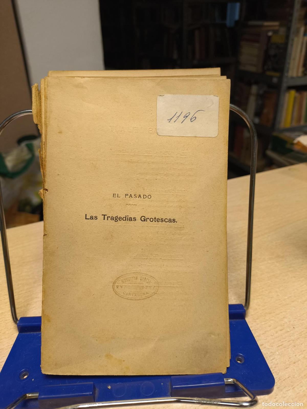 Libros de segunda mano: EL PASADO LAS TRAGEDIAS GROTESCAS - PIO BAROJA - PRIMERA ED. 1907 - P&iacute;o Baroja