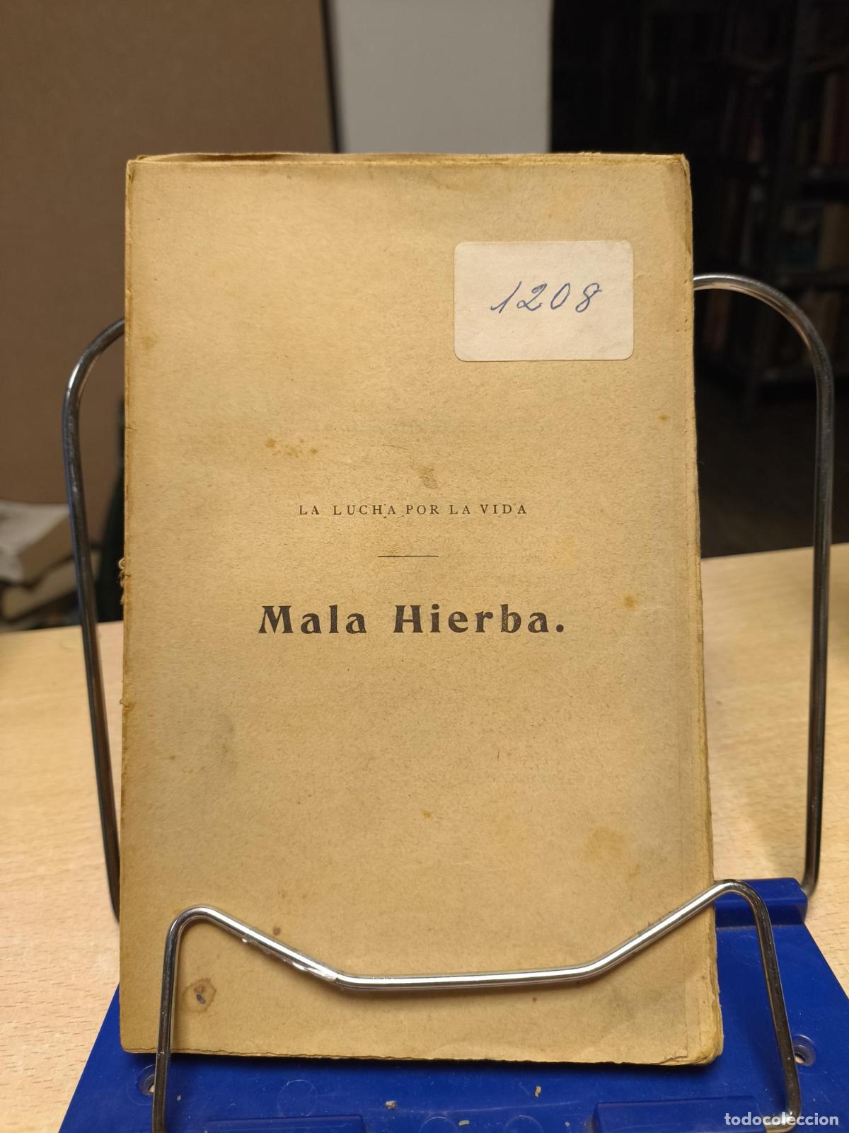 Libros de segunda mano: 1904 - PIO BAROJA - MALA HIERBA - PRIMERA EDICI&Oacute;N - P&iacute;o Baroja