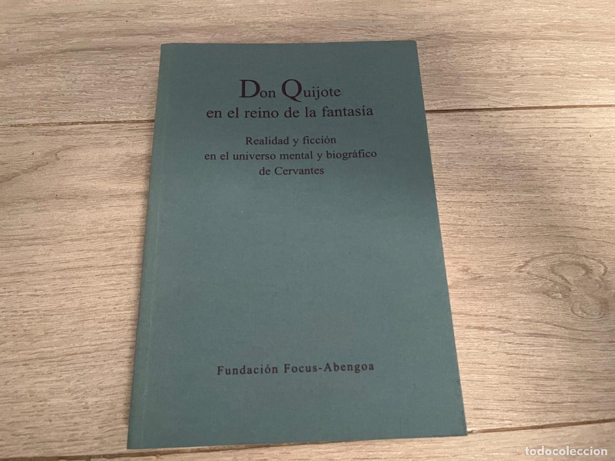 Libros de segunda mano: DON QUIJOTE EN EL REINO DE LA FANTAS&Iacute;A - REALIDAD Y FICCI&Oacute;N EN EL UNIVERSO MENTAL DE CERVANTES