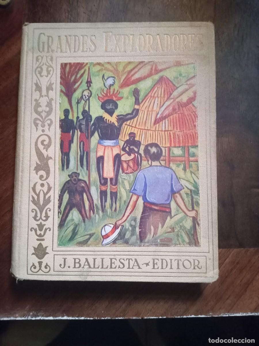 Libros de segunda mano: GRANDES EXPLORADORES - J.BALLESTA - EDITOR -