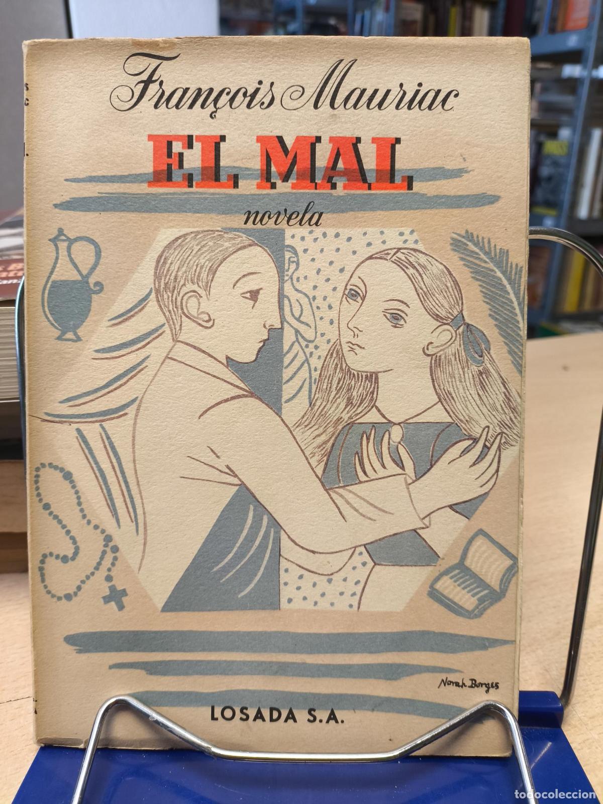 Libros de segunda mano: FRAN&Ccedil;OIS MAURIAC - EL MAL - LOSADA 1955 - Fran&ccedil;ois Mauriac