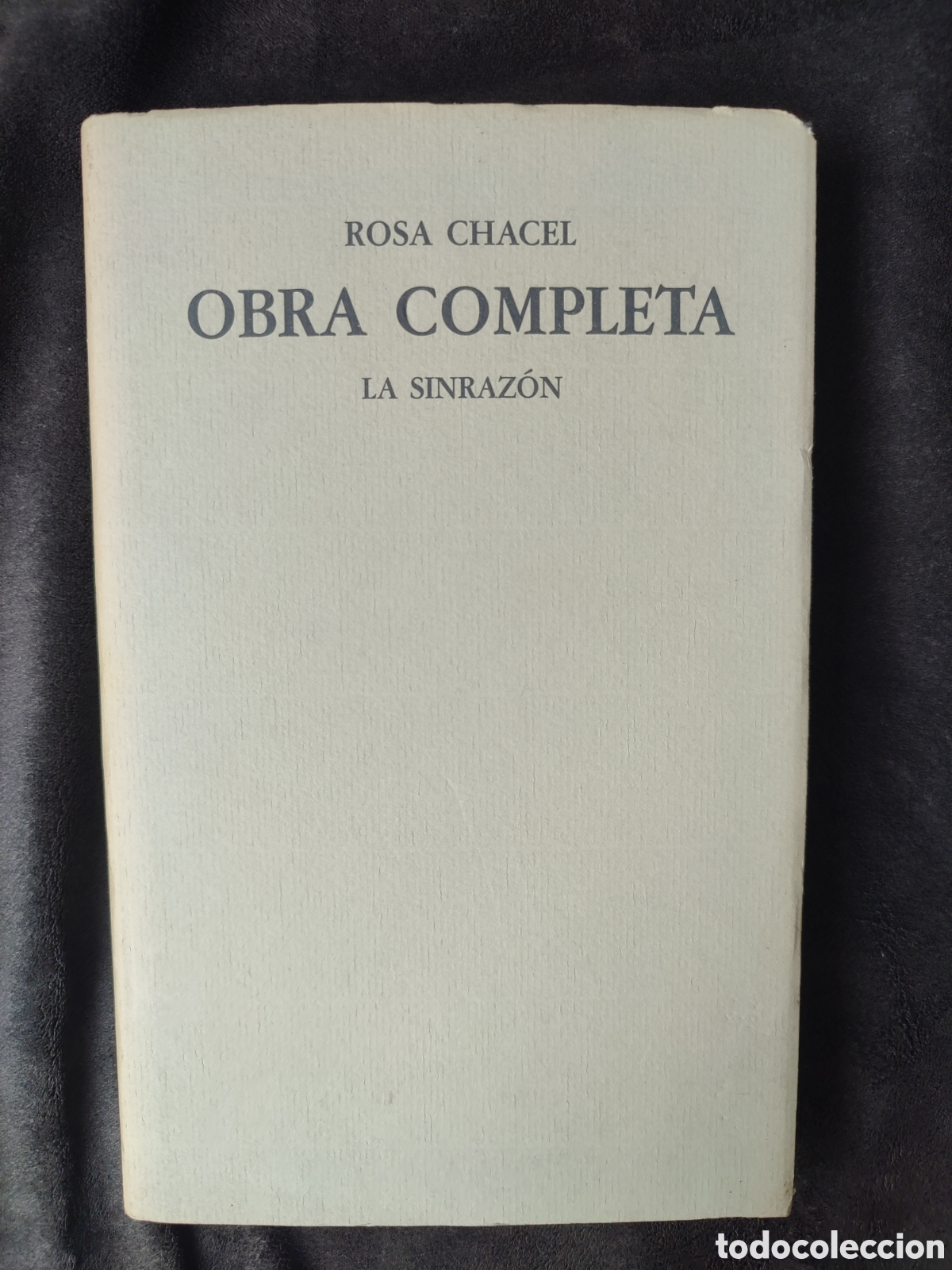 Libros de segunda mano: Rosa chacel Obra completa la sinraz&oacute;n