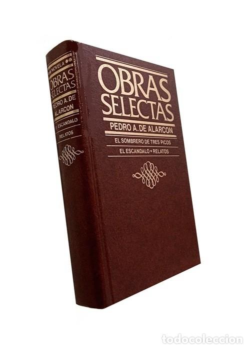 Second hand books: PEDRO A. DE ALARCON. OBRAS SELECTAS. EL SOMBRERO DE TRES PICOS. EL ESCANDALO. RELATOS.