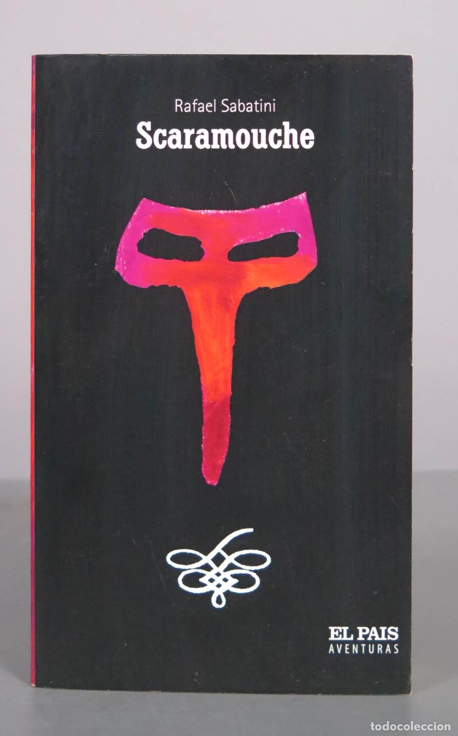 Libros de segunda mano: Scaramouche - Rafael Sabatini - Editorial El Pa&iacute;s