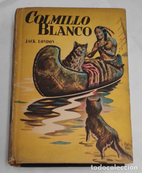 Libros de segunda mano: COLMILLO BLANCO, JACK LONDON, ACME AGENCY 1951, LIBRO