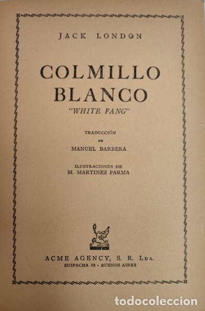 Libros de segunda mano: COLMILLO BLANCO, JACK LONDON, ACME AGENCY 1951, LIBRO - Foto 4
