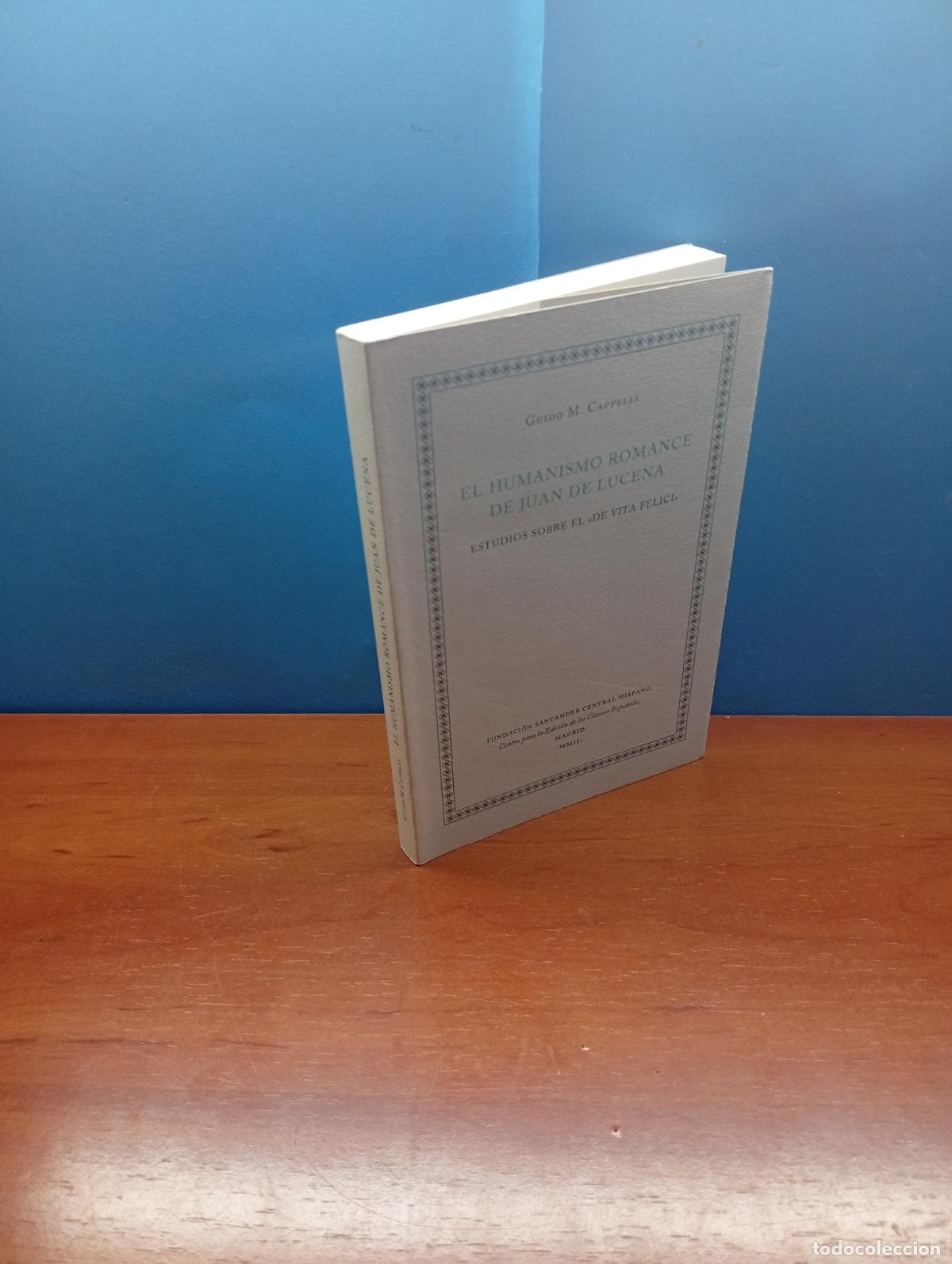 Libros de segunda mano: EL HUMANISMO ROMANCE DE JUAN DE LUCENA. ESTUDIOS SOBRE EL DE VITA FELICI.-GUIDO M. CAPPELLI