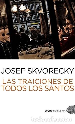 Libros de segunda mano: Las traiciones de todos los santos. Josef Skvorecky