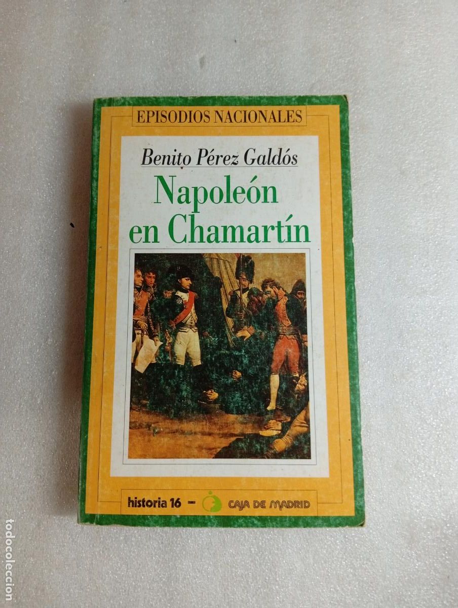 Libros de segunda mano: NAPOLEON EN CHAMARTIN - BENITO P&Eacute;REZ GALD&Oacute;S (HISTORIA 16 / CAJA DE MADRID)
