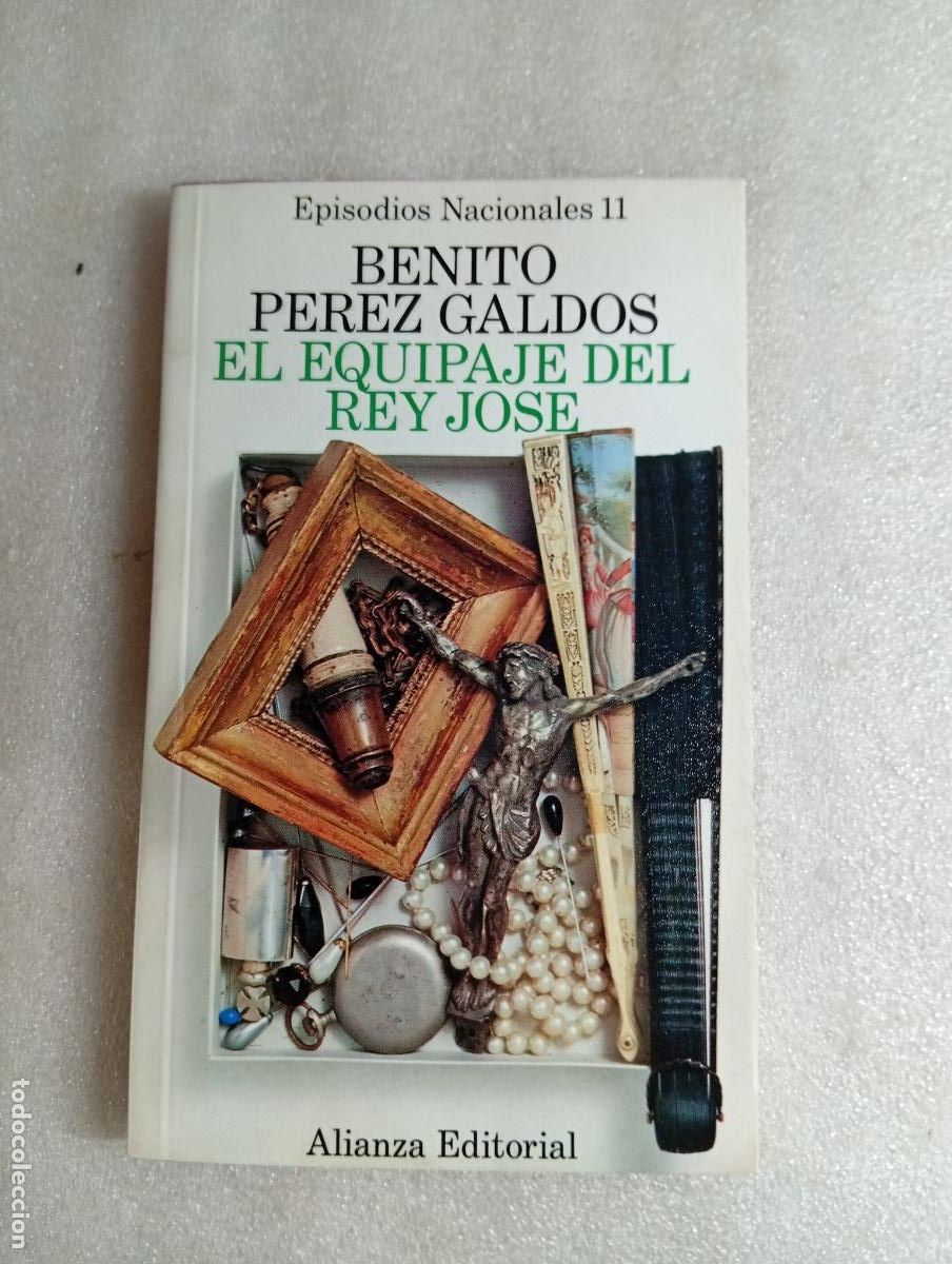 Libros de segunda mano: EL EQUIPAJE DEL REY JOSE - BENITO P&Eacute;REZ GALD&Oacute;S (ALIANZA EDITORIAL)