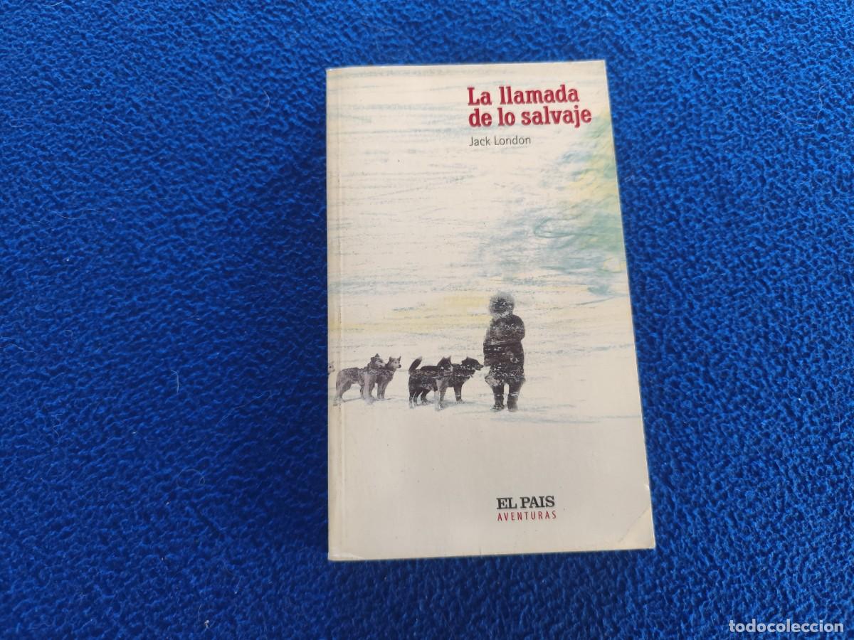 Libros de segunda mano: La Llamada de lo Salvaje Jack London Ed. El Pais Colecci&oacute;n Aventuras 2002