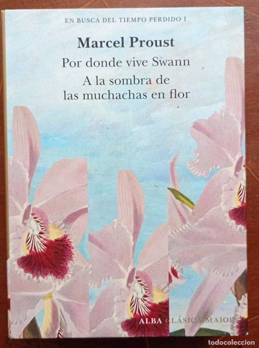 Libros de segunda mano: Marcel Proust POR DONDE VIVE SWANN A LA SOBRA DE LAS MUCHACHAS EN FLOR