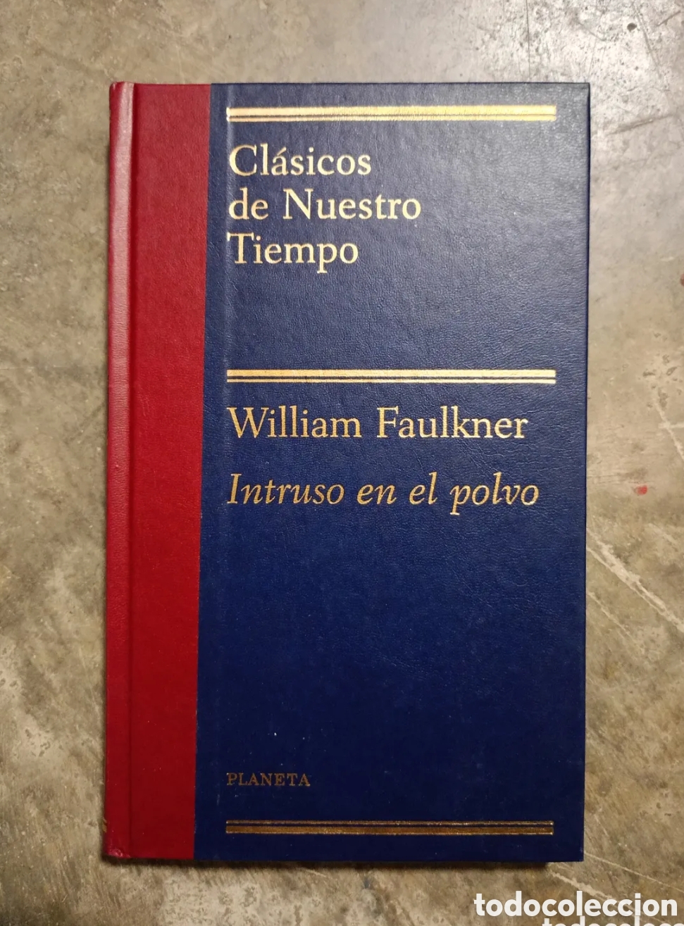 Libros de segunda mano: Intruso en el Polvo William Faulkner Ed Planeta 1999 Colecci&oacute;n Cl&aacute;sicos de Nuestro Tiempo
