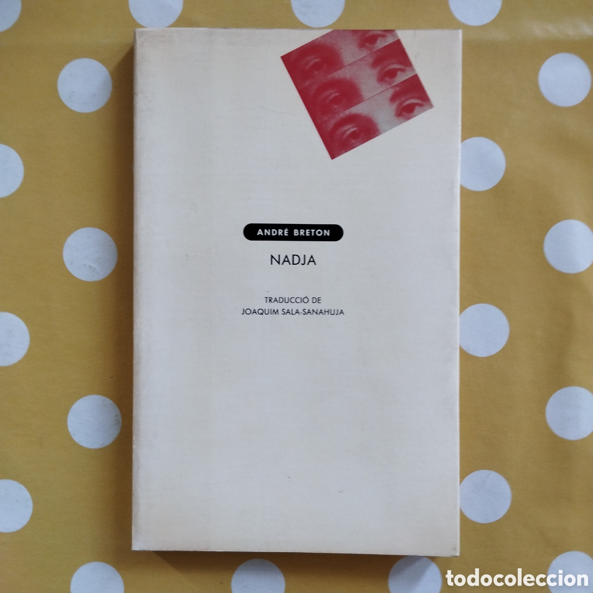 Libros de segunda mano: ANDR&Eacute; BRETON NADJA EDICIONS LLIBRES DEL MALL 1986