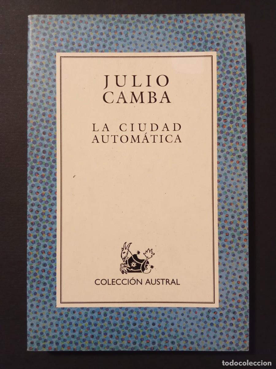 Libros de segunda mano: JULIO CAMBA.- La ciudad autom&aacute;tica. Espasa Calpe; Colecci&oacute;n Austral (2003). 18 cm. 169 p&aacute;ginas. 166