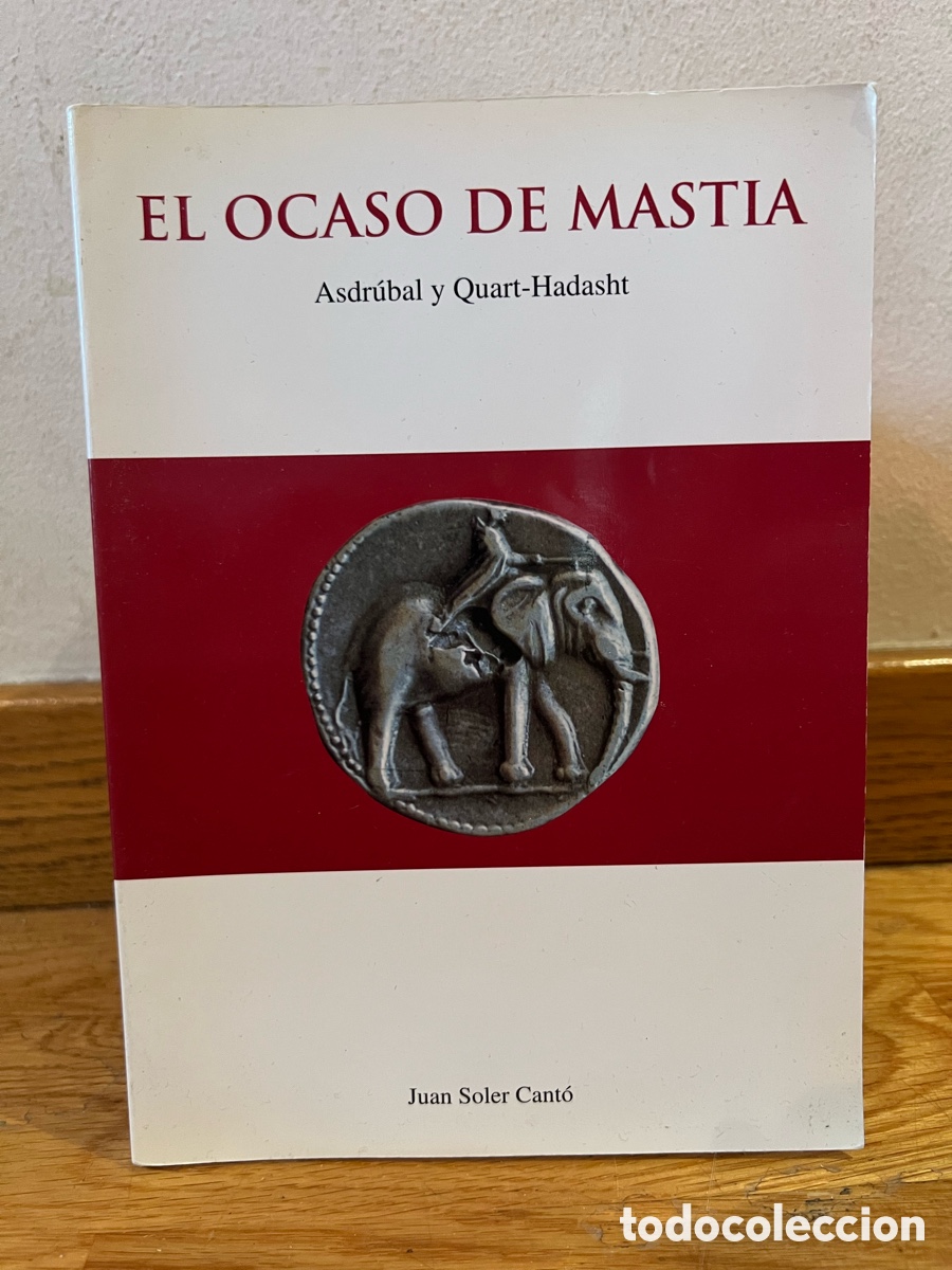 Libros de segunda mano: EL OCASO DE MASTIA Asdr&uacute;bal y Quart-Hadasht