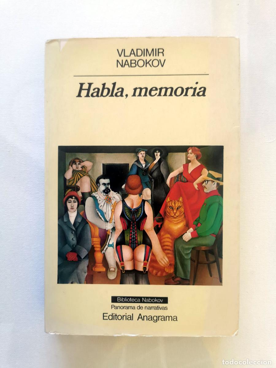 Libros de segunda mano: Vladimir Nabokov. Habla, memoria. Una autobiograf&iacute;a revisitada. Anagrama. Primera edici&oacute;n