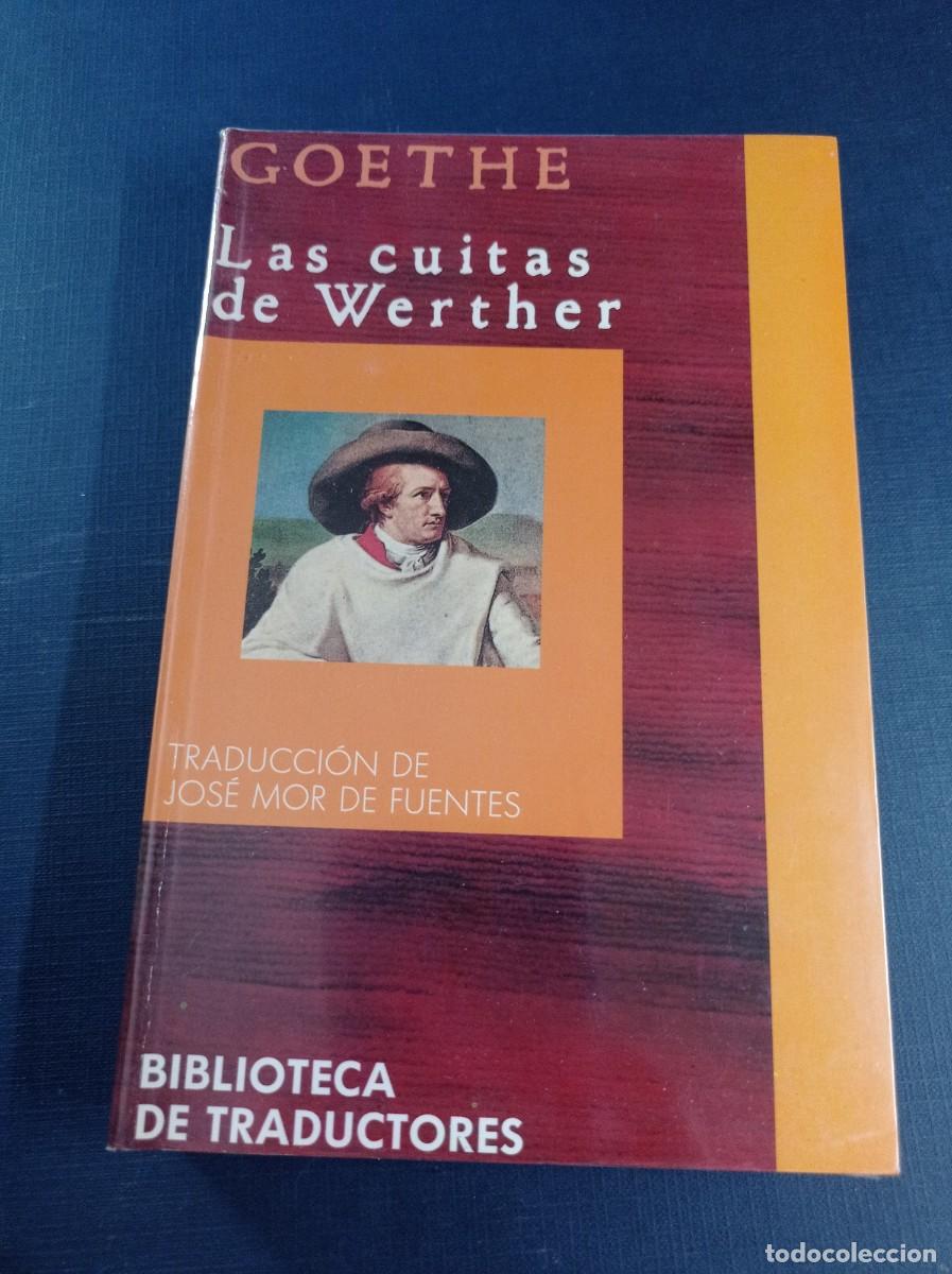Libros de segunda mano: LAS CUITAS DE WERTHER. GOETHE. JOS&Eacute; MOR DE FUENTES. BIB. DE TRADUCTORES. JUCAR, 1990. FACSIMIL ++++