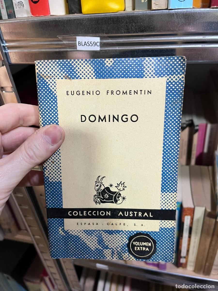 Libros de segunda mano: BLAS59C &mdash; Domingo &mdash; Eugenio Fromentin &mdash; Espasa-Calpe (Colecci&oacute;n Austral)