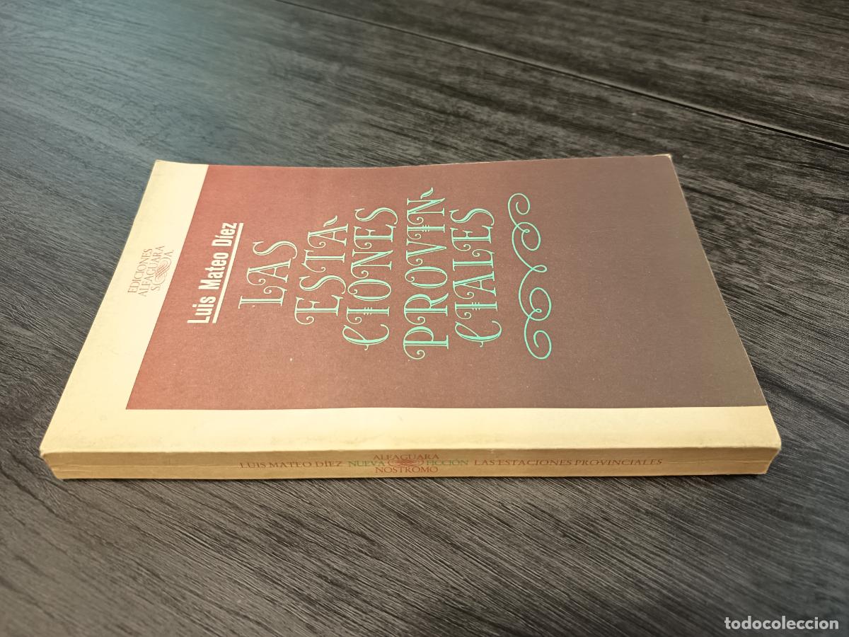 Libros de segunda mano: 1982 - LUIS MATEO D&Iacute;EZ. Las estaciones provinciales - PRIMERA EDICI&Oacute;N
