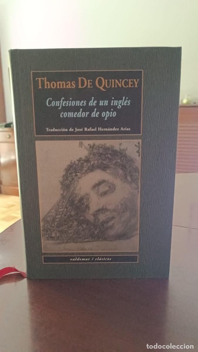 Libros de segunda mano: Confesiones de un ingl&eacute;s comedor de opio &mdash; Thomas De Quincey &mdash; Valdemar Cl&aacute;sicos