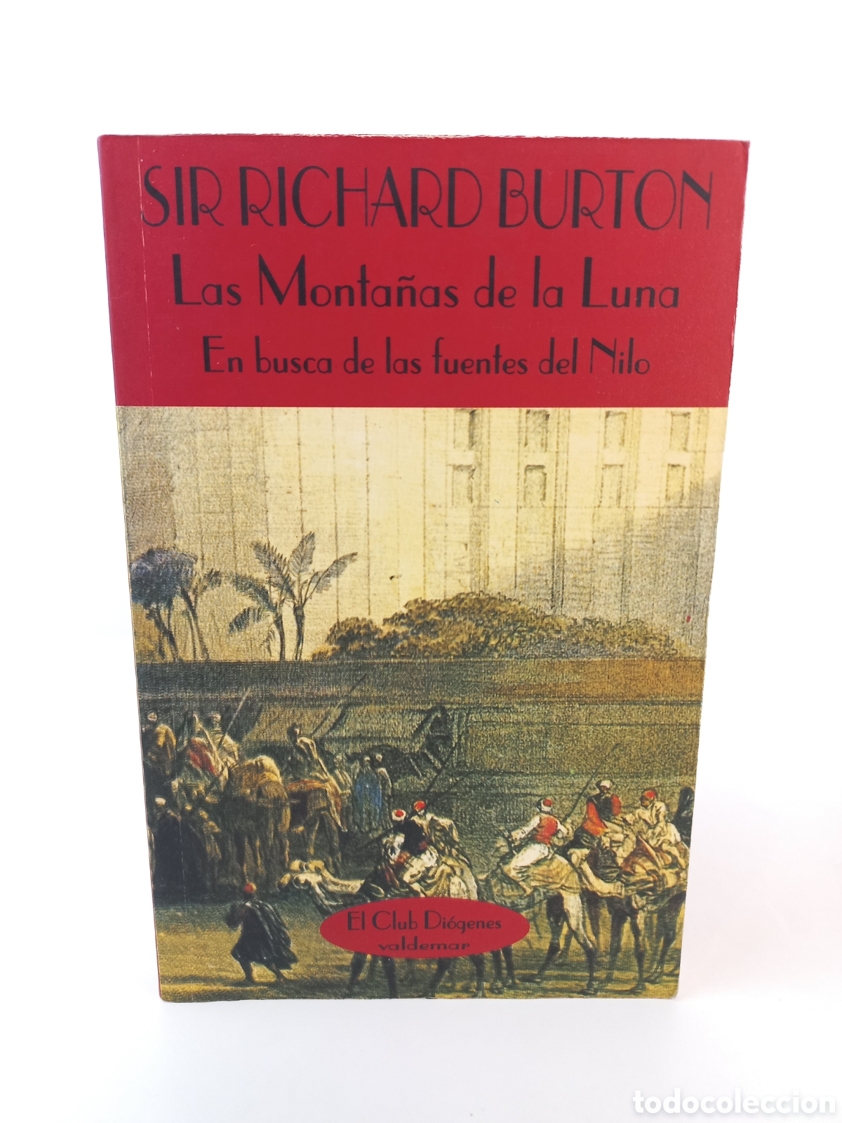 Libros de segunda mano: La Monta&ntilde;as de la Luna. En busca de las Fuentes del Nilo. Richard Buton. Valdemar, Diogenes, 1995.