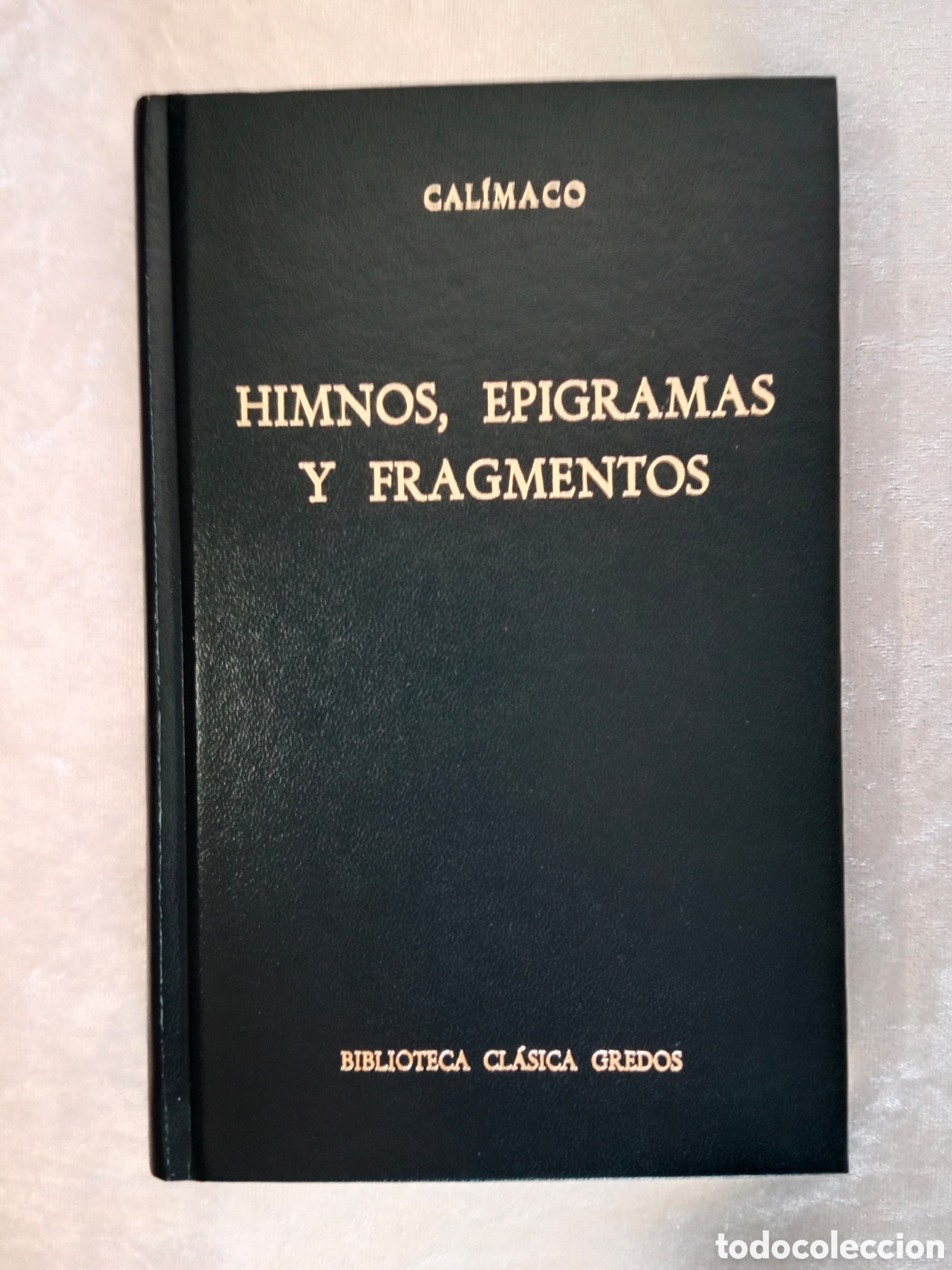 Libros de segunda mano: CAL&Iacute;MACO, HIMNOS, EPIGRAMAS Y FRAGMENTOS, GREDOS , PRIMERA EDICI&Oacute;N