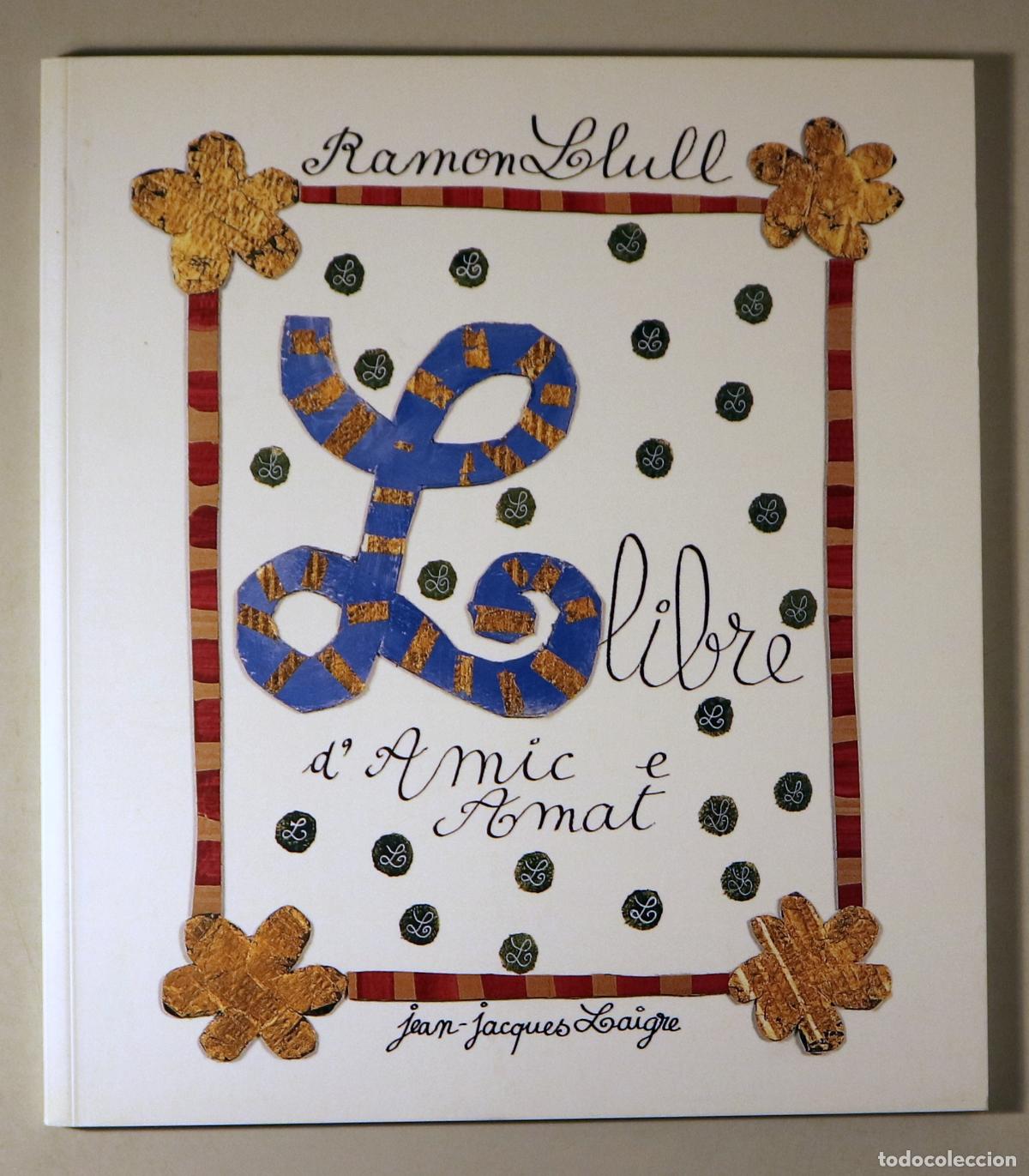 Livres d'occasion: LULL, Ramon - LAIGRE, Jean-Jacques - LLIBRE D'AMIC I AMAT - Caldes d'Estrac 2004 - Molt il&middot;lustrat -
