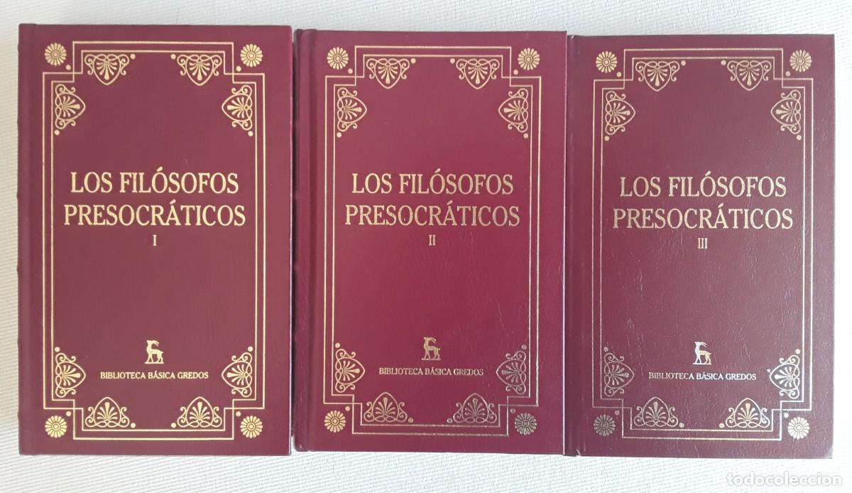 Libros de segunda mano: LOS FIL&Oacute;LOGOS PRESOCR&Aacute;TICOS. TRES TOMOS. BIBLIOTECA B&Aacute;SICA GREDOS.