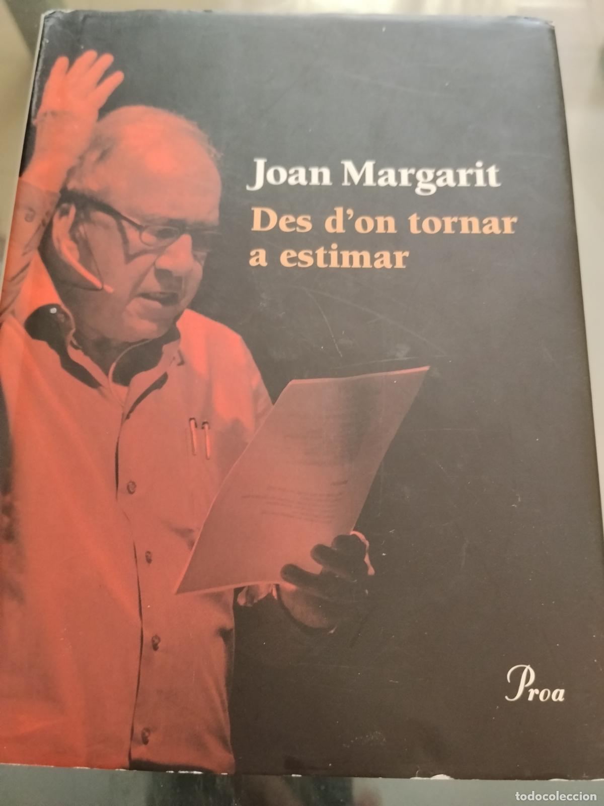 Libros de segunda mano: JOAN MARGARIT. DES D'ON TORNAR A ESTIMAR