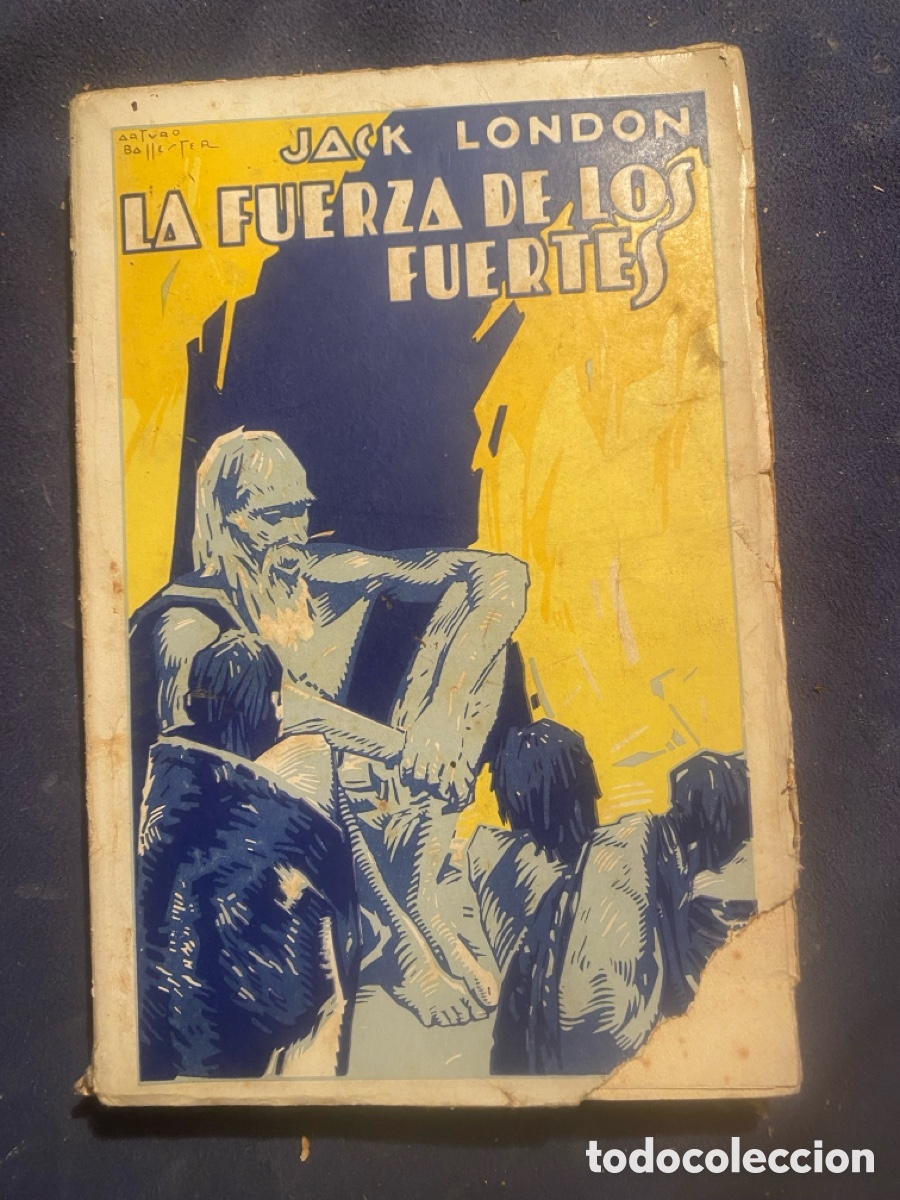 Libros de segunda mano: JACK LONDON : - LA FUERZA DE LOS FUERTES - (PROMETEO, c. 1930)