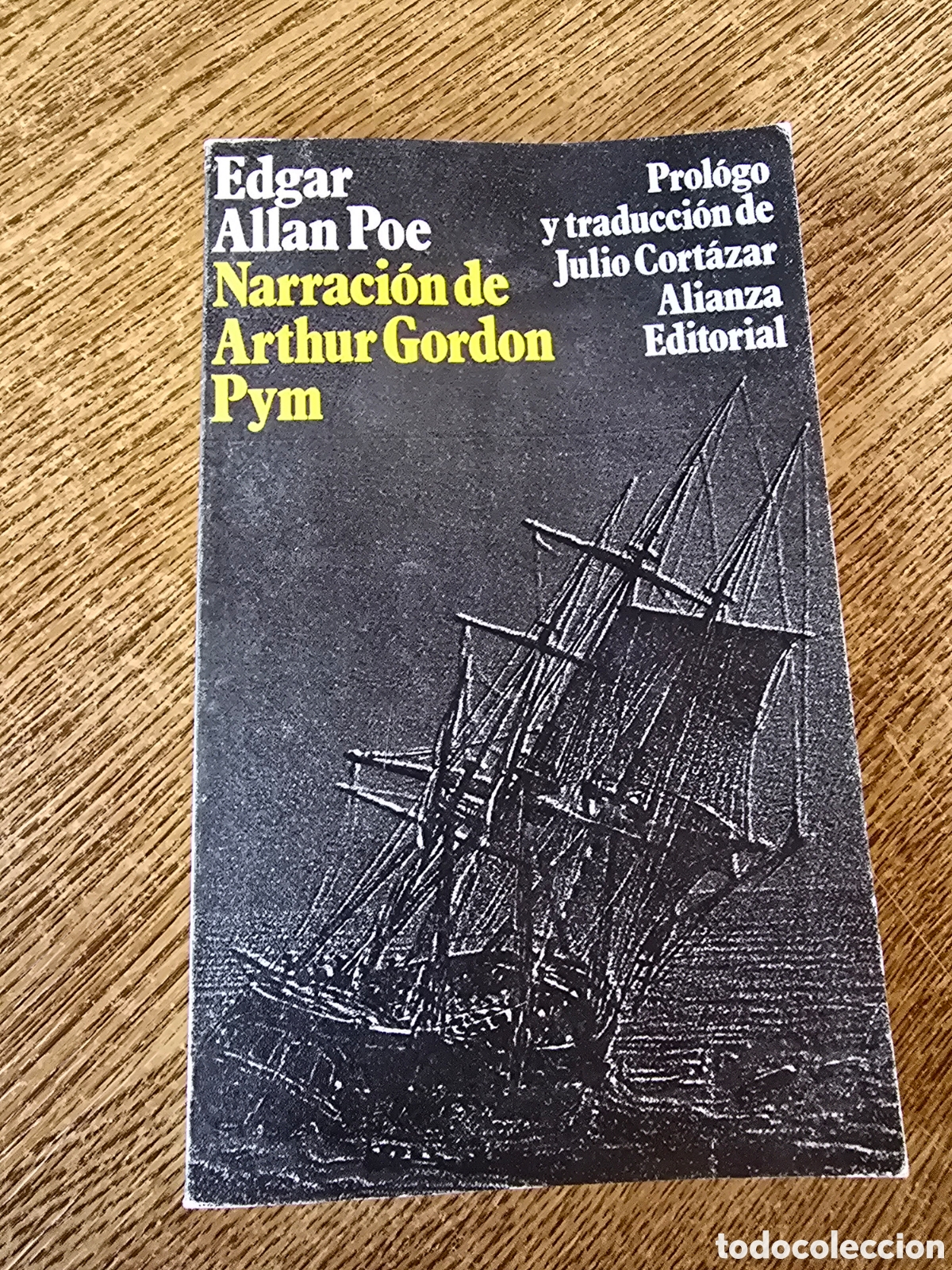 Libros de segunda mano: NARRACION DE ARTHUR GORDON PYM Edgar Allan Poe ALIANZA 1979 Prologo y trad. Julio Cortazar