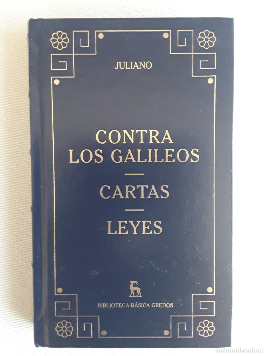 Libros de segunda mano: CONTRA LOS GALILEOS. CARTAS. LEYES. JULIANO. BIBLIOTECA B&Aacute;SICA GREDOS.