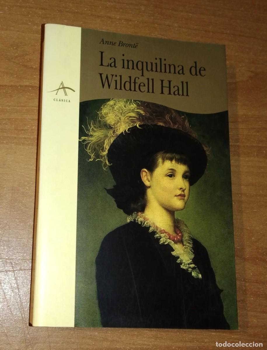 Libros de segunda mano: ANNE BR&Ouml;NTE - LA INQUILINA DE WILDFELL HALL - ALBA EDITORIAL, 1997