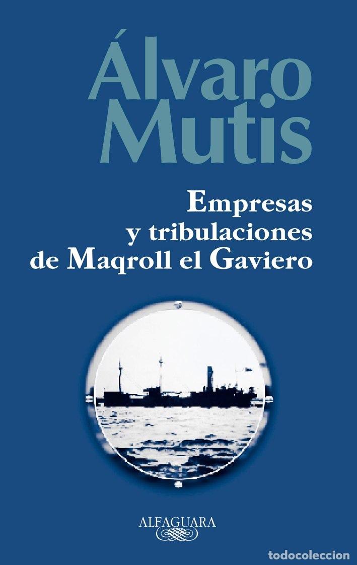 Libros de segunda mano: Empresas y tribulaciones de Maqroll el Gaviero - &Aacute;lvaro Mutis