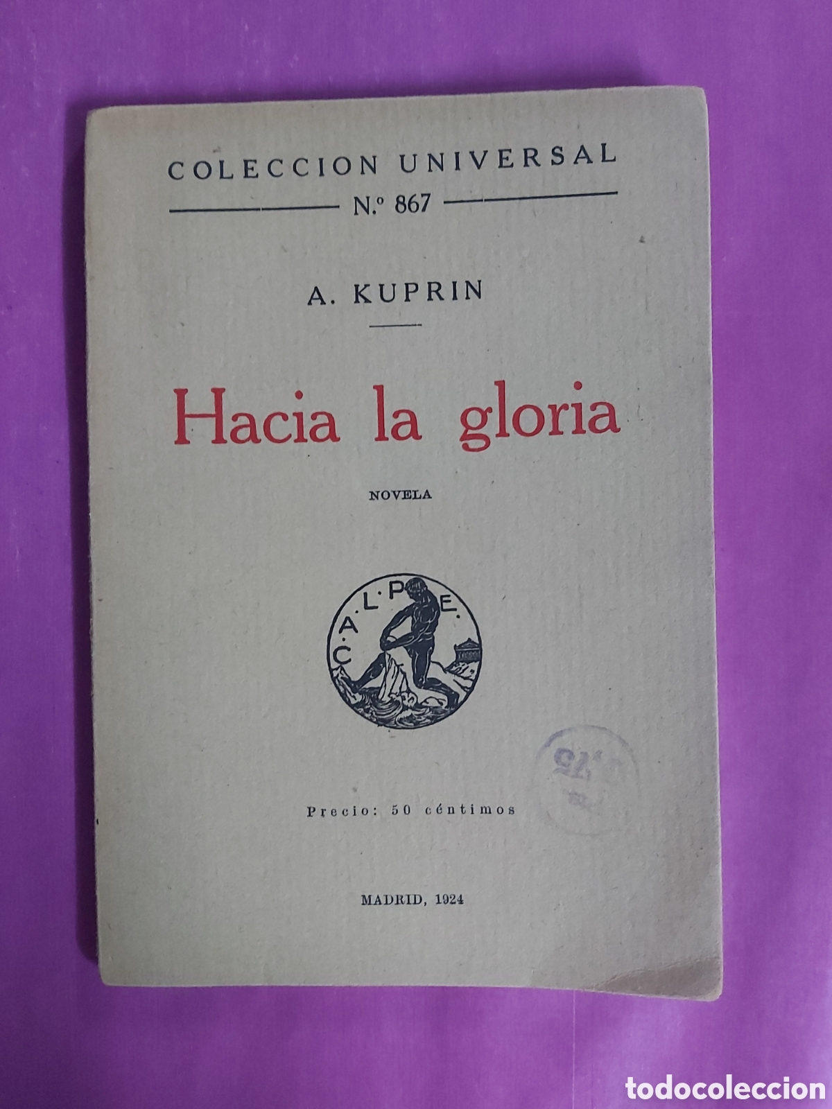 Libros de segunda mano: HACIA LA GLORIA A. KUPRIN COLECCI&Oacute;N UNIVERSAL 867 MADRID 1924