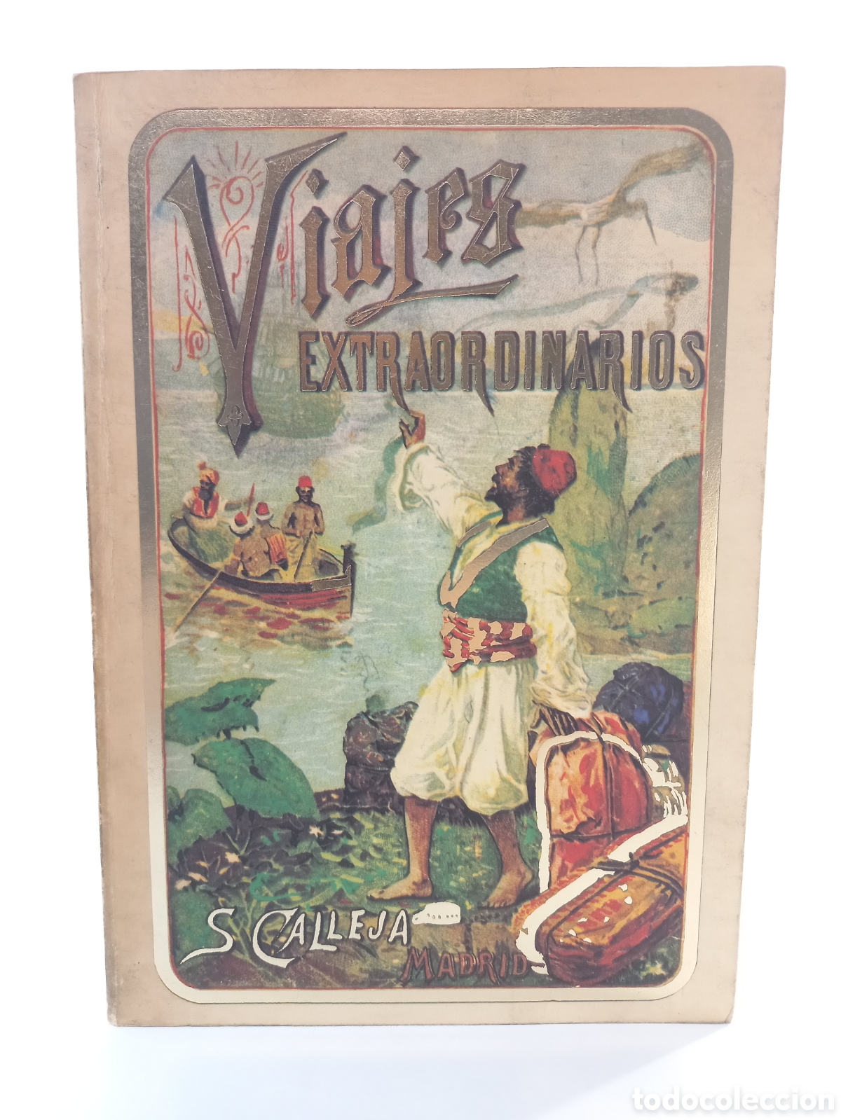 Libros de segunda mano: Viajes Extraordinarios. Calleja. Jos&eacute; Ola&ntilde;eta Editor, 1982. Ilustrado.
