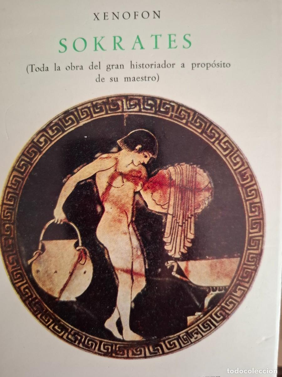 Libros de segunda mano: Sokrates Xenof&oacute;n -toda la obra del gran historiador a prop&oacute;sito de su maestro