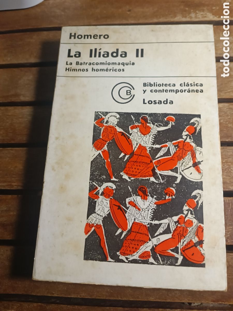 Libros de segunda mano: La Il&iacute;ada Homero / Tomo II / La Batracomiomaquia Himnos hom&eacute;ricos Losada argentina 1971
