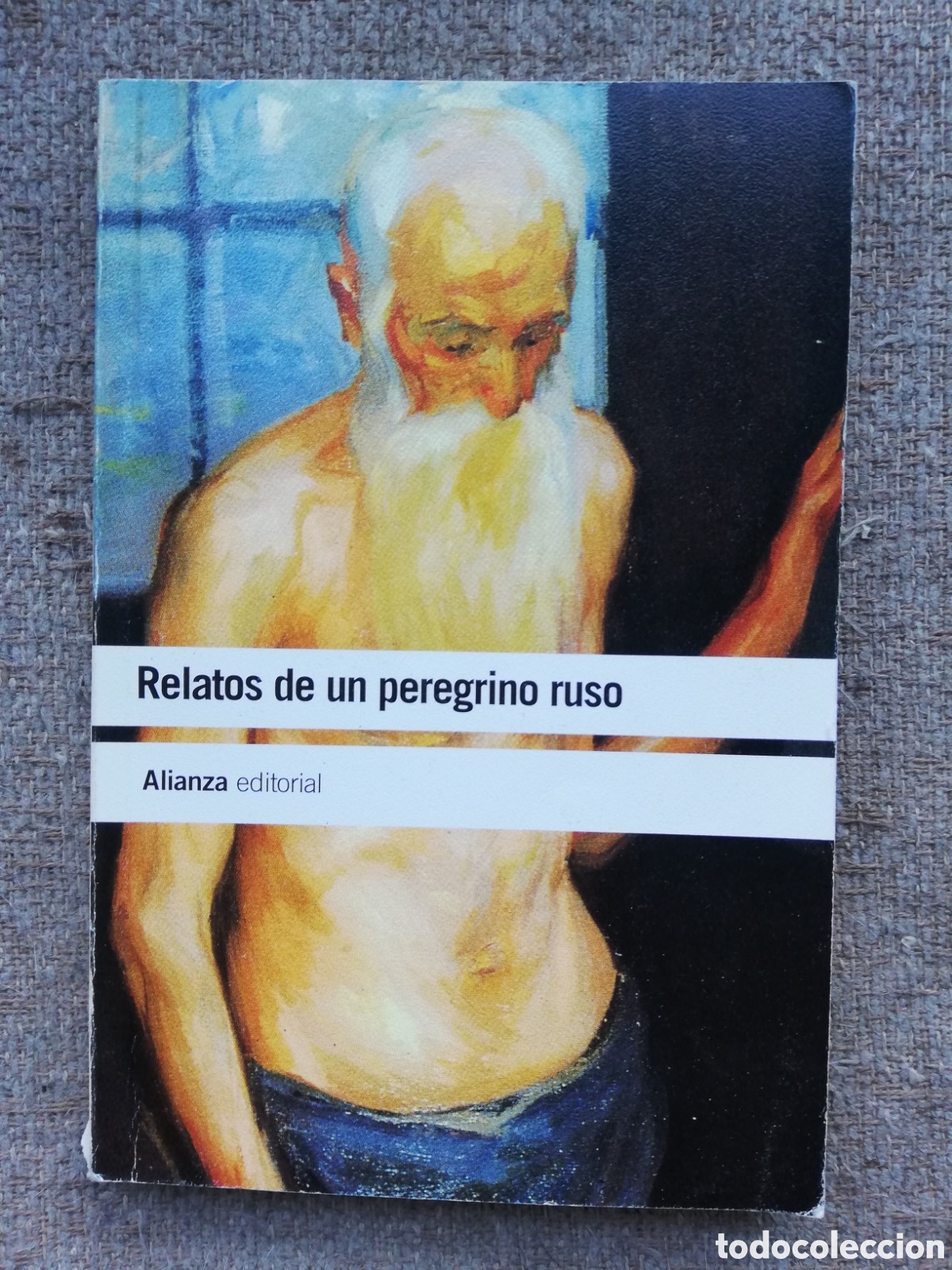 Second hand books: Relatos de un peregrino ruso. An&oacute;nimo. Edici&oacute;n Alianza, primera completa con 7 relatos