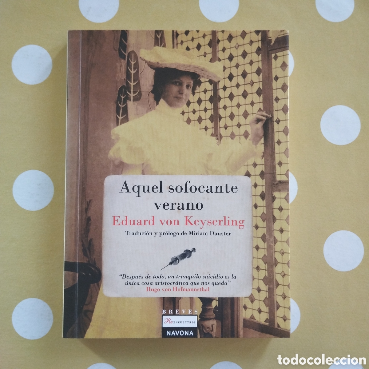 Libros de segunda mano: AQUEL SOFOCANTE VERANO EDUARD VON KEYSERLING NAVONA 2010