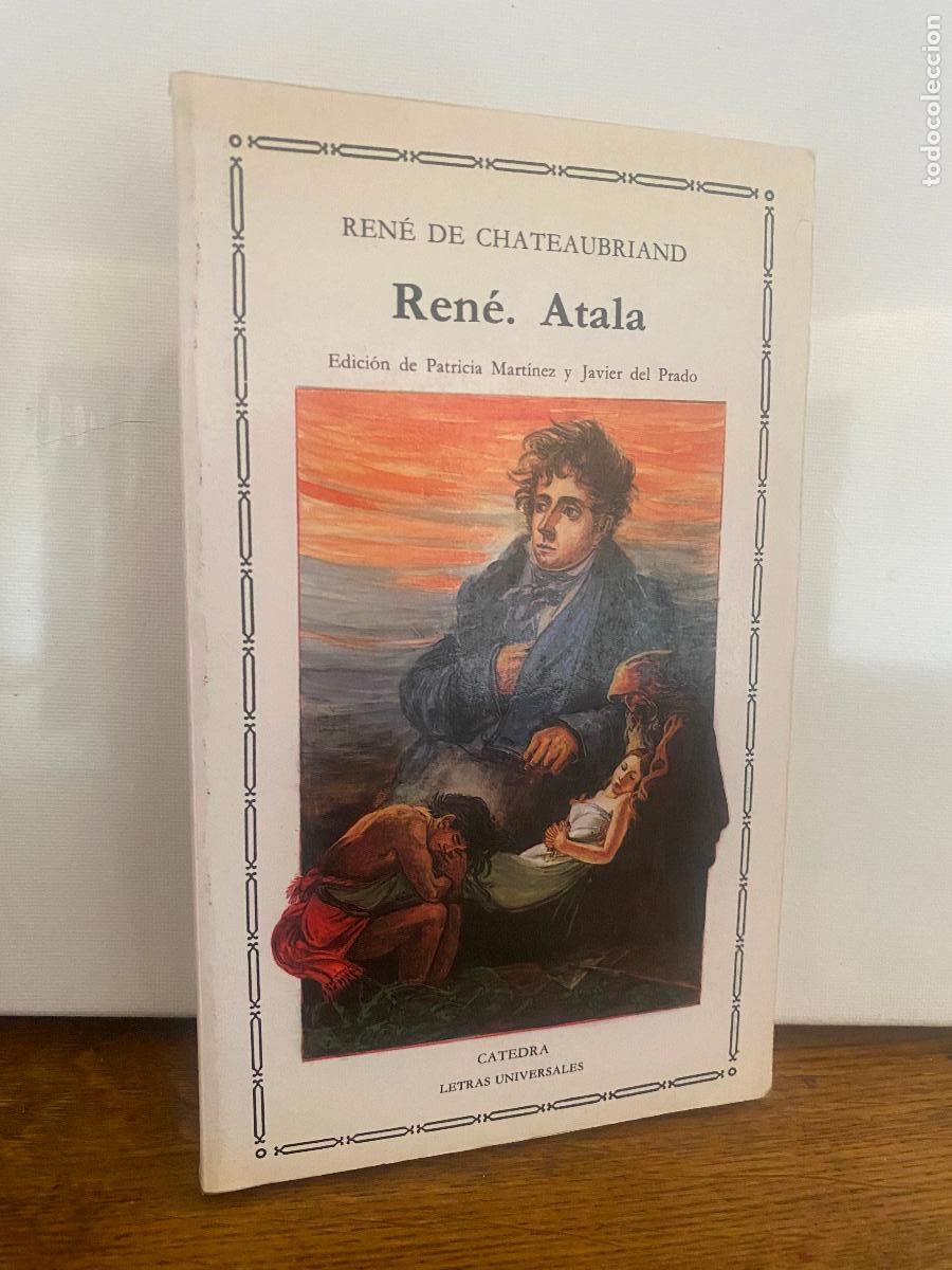 Libros de segunda mano: REN&Eacute;. ATALA - REN&Eacute; DE CHATEAUBTIAND - C&Aacute;TEDRA - BUEN ESTADO - ESCASO