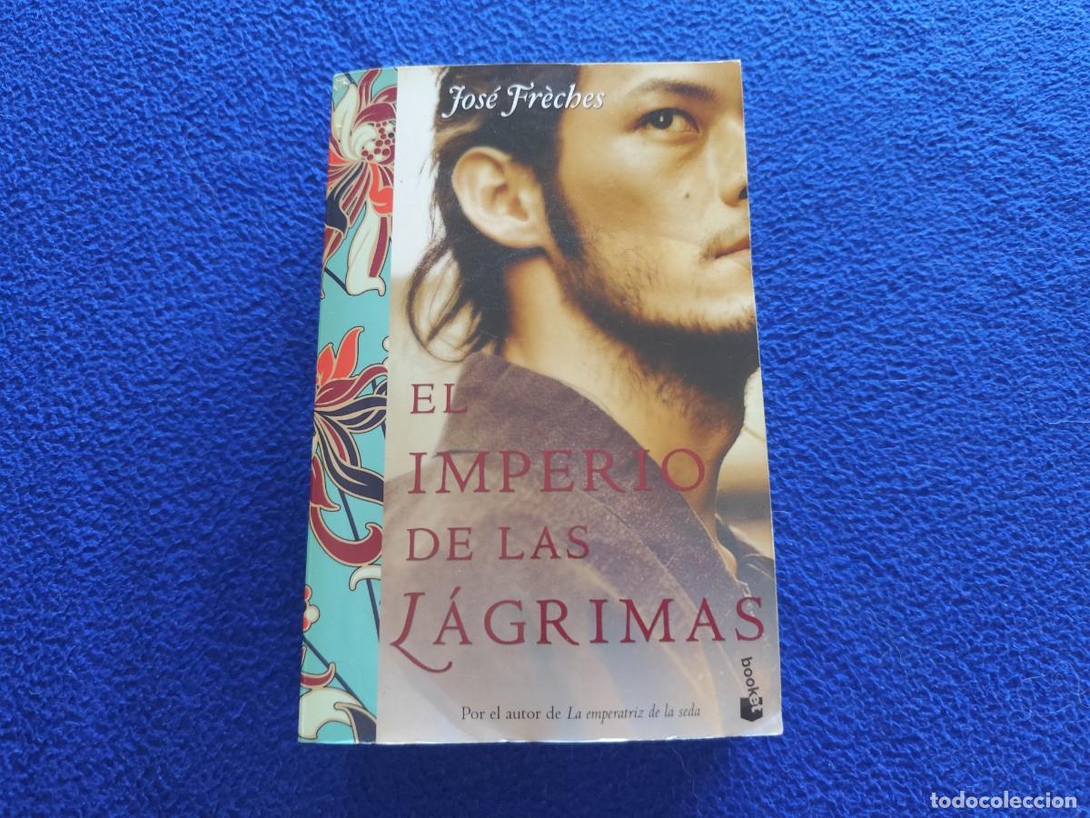 Libros de segunda mano: El Imperio de las L&aacute;grimas Jos&eacute; Fr&eacute;ches Ediciones Martinez Roca 2011 - Foto 1