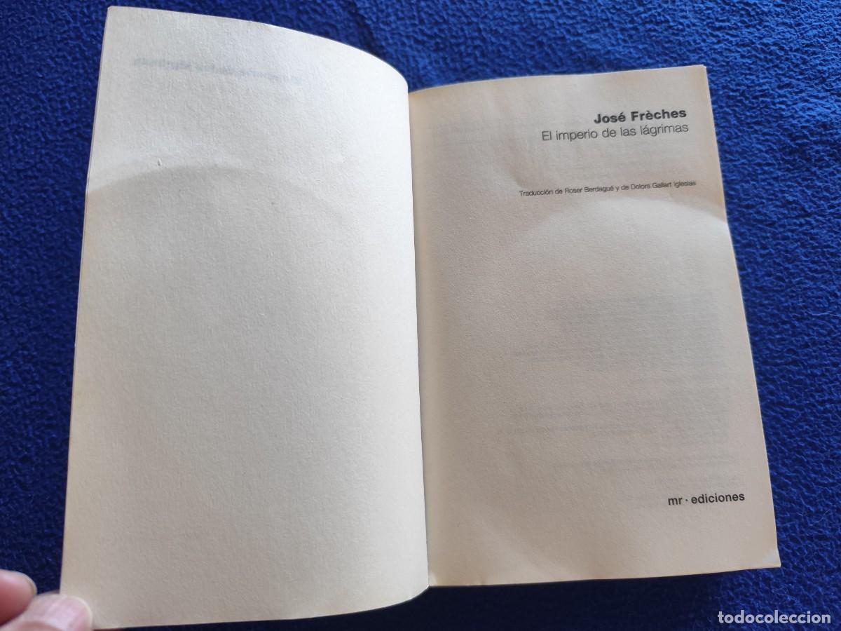 Libros de segunda mano: El Imperio de las L&aacute;grimas Jos&eacute; Fr&eacute;ches Ediciones Martinez Roca 2011 - Foto 5