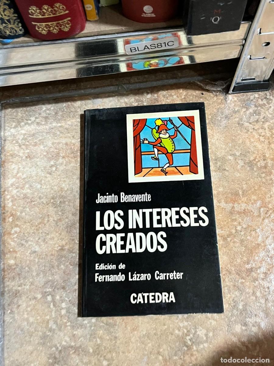 Libros de segunda mano: BLAS81C &ndash; Jacinto Benavente &mdash; Los intereses creados &mdash; C&aacute;tedra. - Foto 1