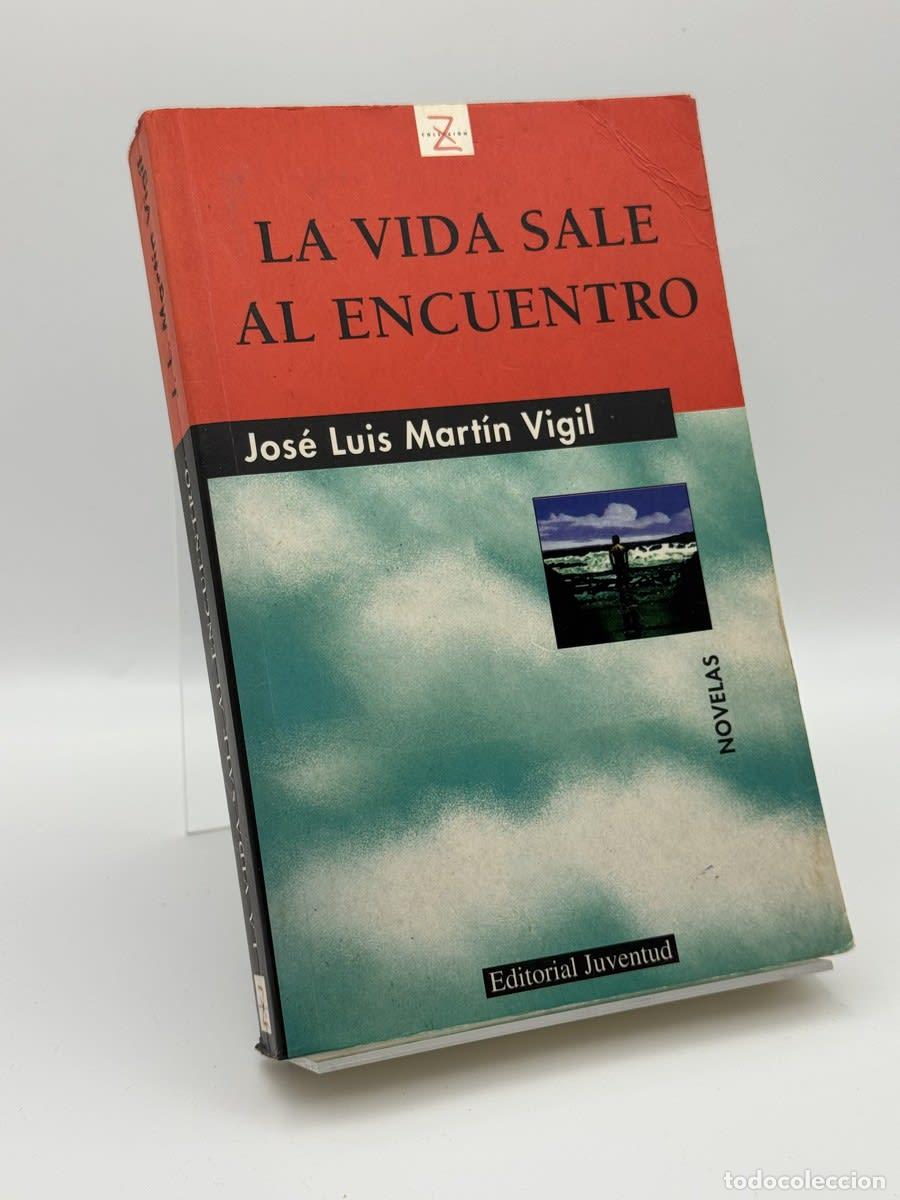 Libri di seconda mano: La vida sale al encuentro - Jos&eacute; Luis Mart&iacute;n Vigil