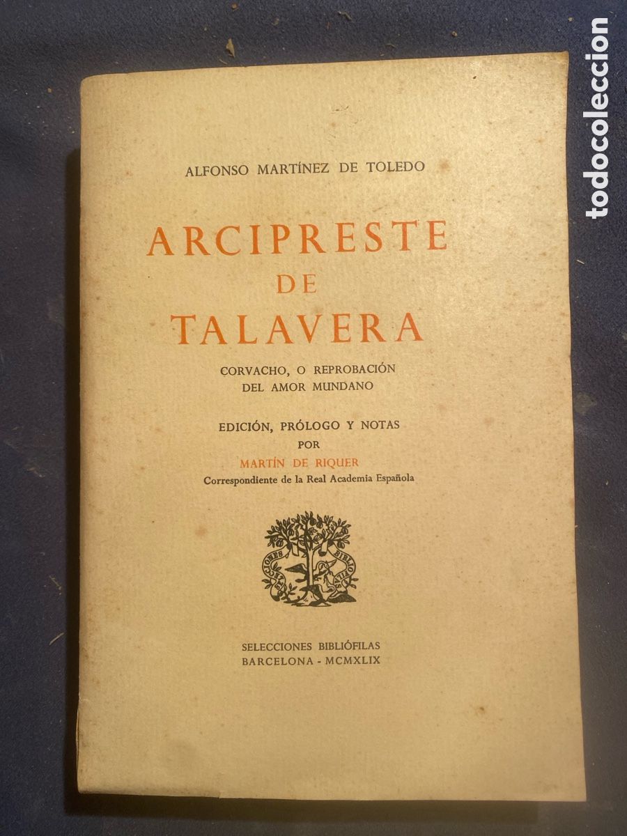 Libros de segunda mano: ARCIPRESTE DE TALAVERA: - CORVACHO, O REPROBACI&Oacute;N DEL AMOR MUNDANO - (1949) (BIBLIOFILIA)