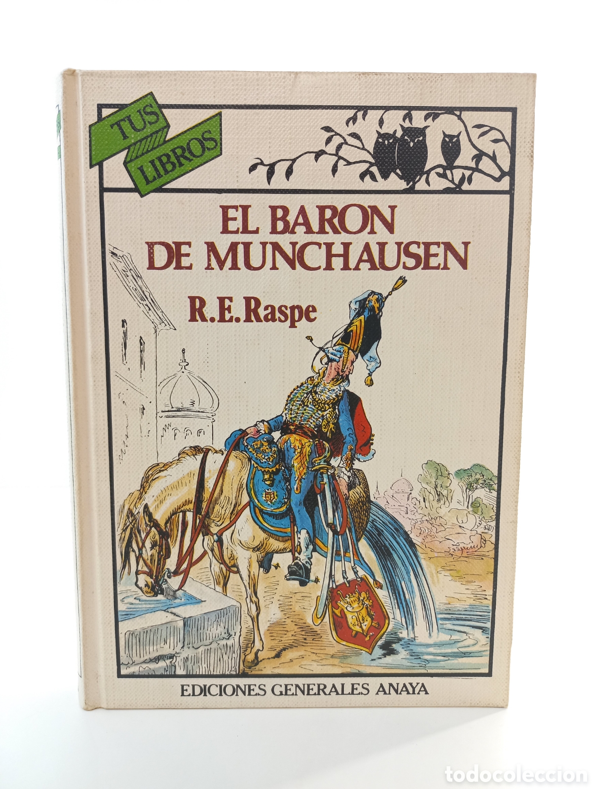 Libros de segunda mano: El Bar&oacute;n de Munchasen. Raspe. Anaya, colecci&oacute;n tus libros, primera edici&oacute;n, 1985. Ilustrado.