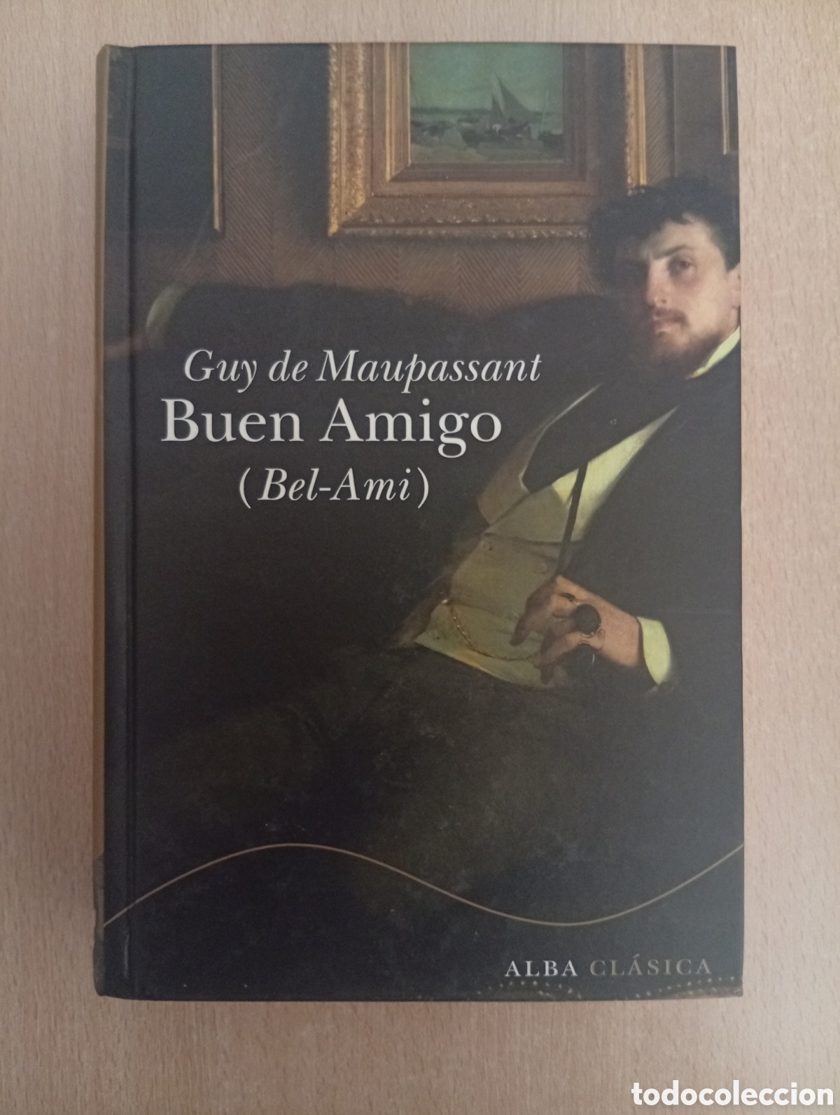 Libros de segunda mano: BUEN AMIGO (Bel-Ami). Guy de Maupassant. Alba Editorial